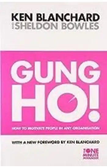 Gung Ho!: Turn on the People in Any Organization