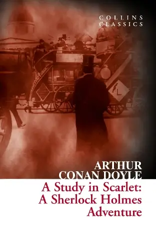 A STUDY IN SCARLET: A SHERLOCK HOLMES ADVENTURE