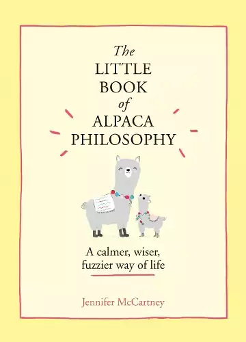 LITTLE BOOK OF ALPACA PHILOSOPHY, THE
