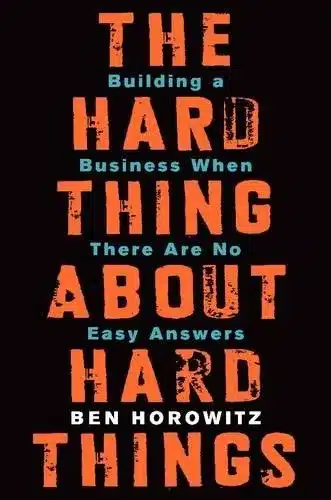 The Hard Thing About About Hard Things