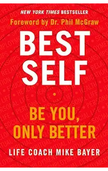BEST SELF: BE YOU, ONLY BETTER