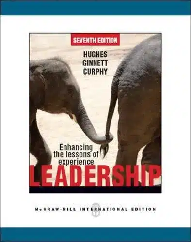 LEADERSHIP: ENHANCING THE LESSONS OF EXPERIENCE, 7TH EDITION