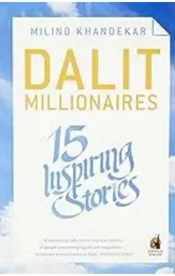Dalit Millionaires: 15 Inspiring Stories