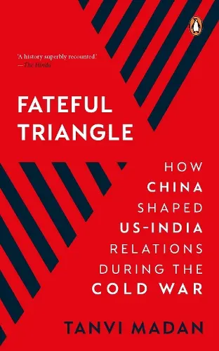 A Fateful Triangle: How China Shaped US-