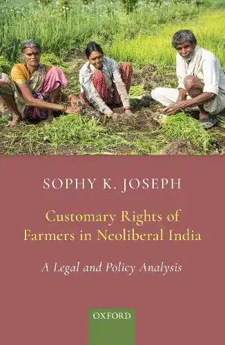 Customary Rights Of Farmers In Neoliberal India