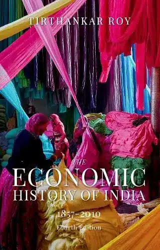 The Economic History Of India 1857-2010, 4/Ed