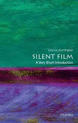 SILENT FILM: A VERY SHORT INTRODUCTION