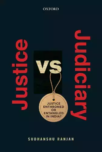 JUSTICE VERSUS JUDICIARY