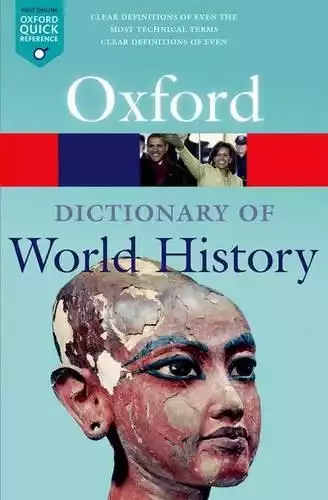 DICTIONARY OF WORLD HISTORY 3RD EDITION
