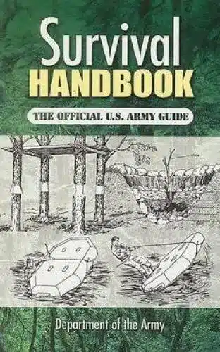 SURVIVAL HANDBOOK: THE OFFICIAL U.S. ARMY HANDBOOK
