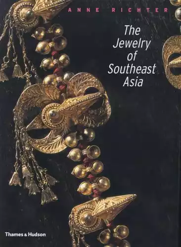 The Jewelry Of Southeast Asia