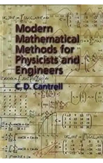 MODERN MATHEMATICAL METHODS FOR PHYSICISTS AND ENGINEERS