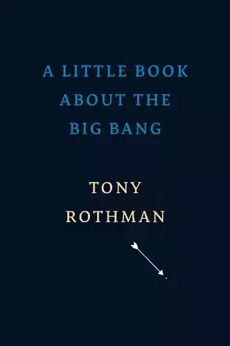 A LITTLE BOOK ABOUT THE BIG BANG