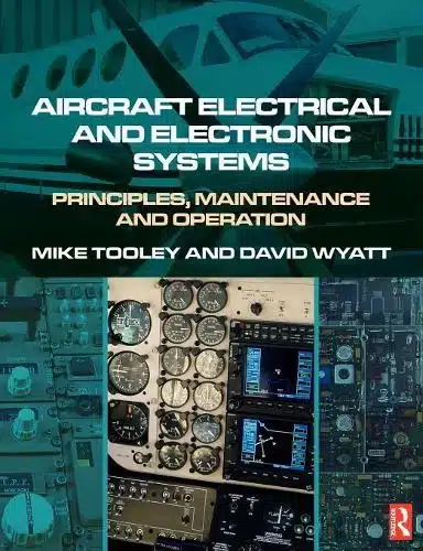 AIRCRAFT ELECTRICAL AND ELECTRONIC SYSTEMS: PRINCIPLES MAINTENANCE AND OPERATION