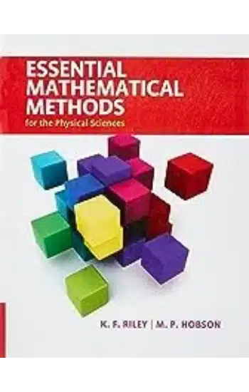 ESSENTIAL MATHEMATICAL METHODS FOR THE PHYSICAL SCIENCES 1ST EDITION