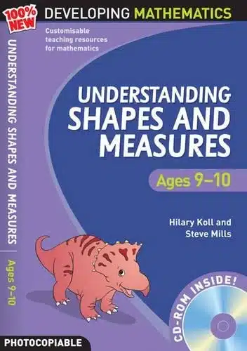 DEVELOPING MATHEMATICS UNDERSTANDING SHAPES AND MEASURES AGES 9-10