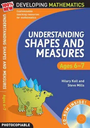 DEVELOPING MATHEMATICS UNDERSTANDING SHAPES AND MEASURES AGES 6-7