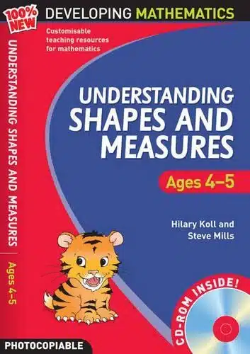 DEVELOPING MATHEMATICS UNDERSTANDING SHAPES AND MEASURES AGES 4-5
