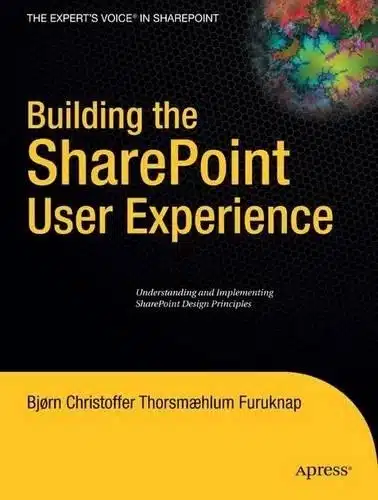 BUILDING THE SHAREPOINT USER EXPERIENCE