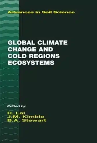 GLOBAL CLIMATE CHANGE AND COLD REGIONS ECOSYSTEMS