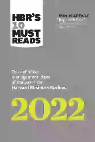 HBRs 10 Must Reads 2022: The Definitive Management Ideas