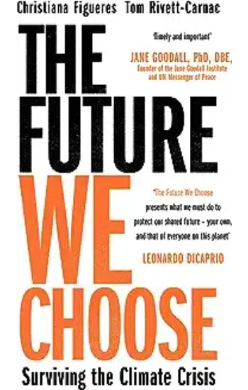 THE FUTURE WE CHOOSE: SURVIVING THE CLIMATE CRISIS