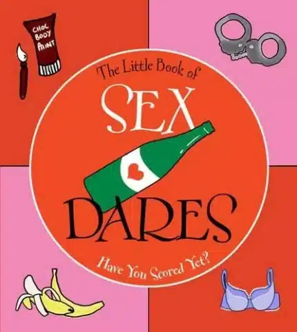 The Little Book of Sex Dares: Have You Scored Yet?