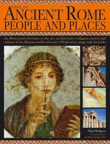 LIFE IN ANCIENT ROME PEOPLE AND PLACES