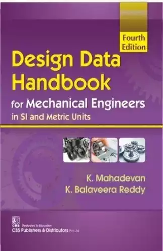 DESIGN DATA HANDBOOK FOR MECHANICAL ENGINEERING IN SI AND METRIC UNITS, 4TH EDN