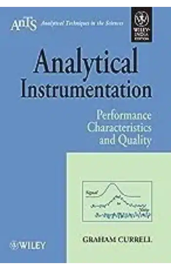 ANALYTICAL INSTRUMENTATION: PERFORMANCE CHARACTERISTICS AND QUALITY (ANALYTICAL TECHNIQUES IN THE SCIENCES)