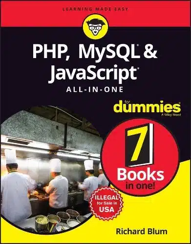 PHP MYSQL AND JAVASCRIPT ALL - IN - ONE FOR DUMMIES