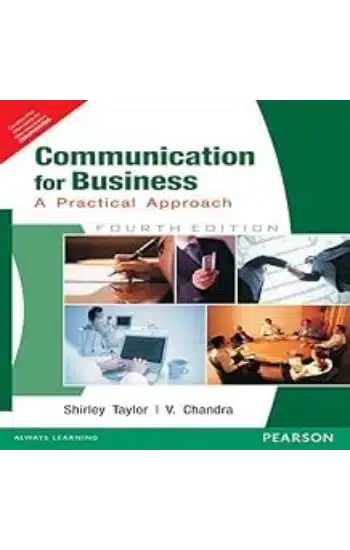 COMMUNICATION FOR BUSINESS: A PRACTICAL APPROACH, 4TH EDN