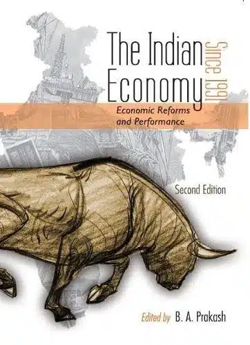 INDIAN ECONOMY SINCE 1991: ECONOMIC REFORMS AND PERFORMANCE, 2/E