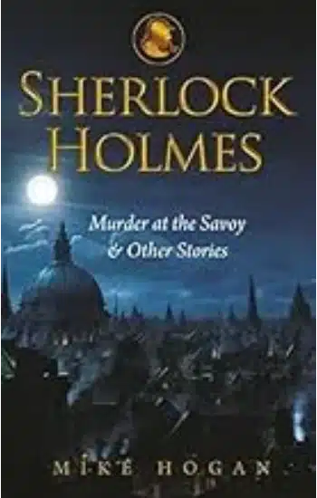 SHERLOCK HOLMES : Murder at the Savoy