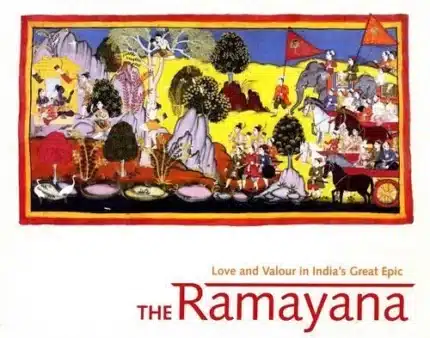 The Ramayana Love and Valour in India's Great Epic