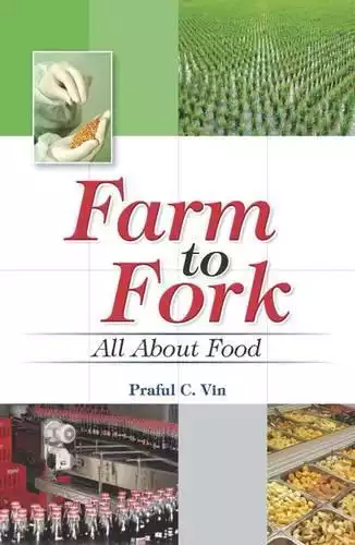 Farm To Fork: All About Food
