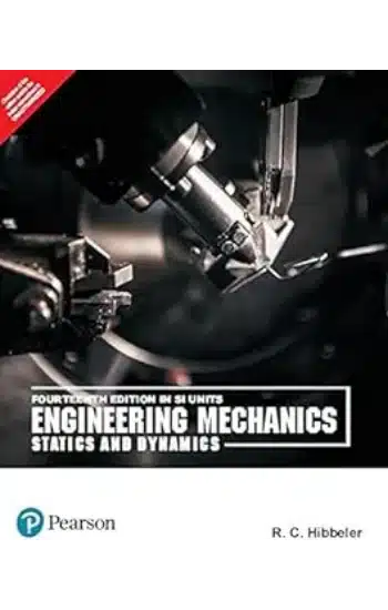 ENGINEERING MECHANICS: STATICS AND DYNAMICS, 14TH EDN