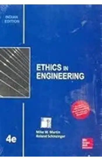 ETHICS IN ENGINEERING , 4TH EDN