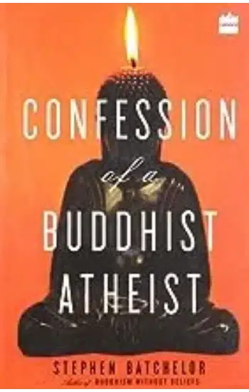 CONFESSION OF A BUDDHIST ATHEIST