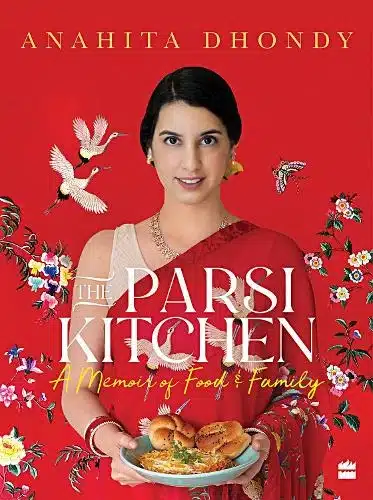 The Parsi Kitchen: A Memoir Of Food And Family
