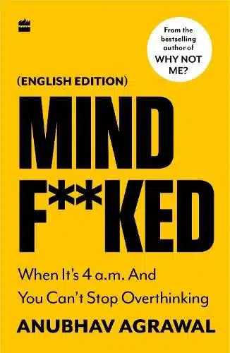 Mindf**ked : When Its 4 a.m. and You Cant Stop Overthinking (English edition)