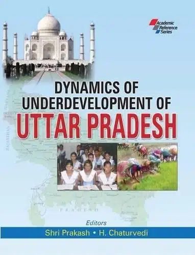 Dynamics Of Underdevelopment Of Uttar Pradesh