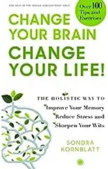 Change Your Brain, Change Your Life!