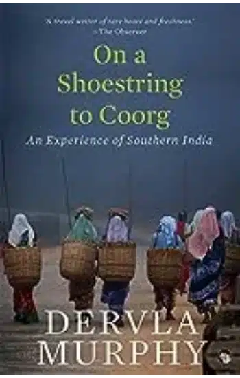 On a Shoestring to Coorg: An Experience of Southern India