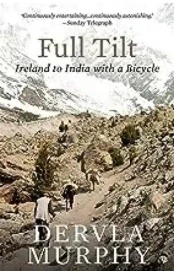Full Tilt: Ireland to India with a Bicycle