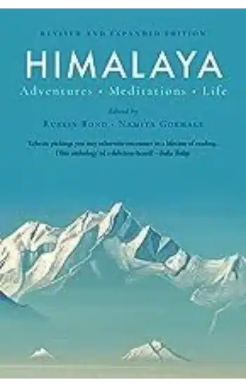 Himalaya: Adventures, Meditations, Life