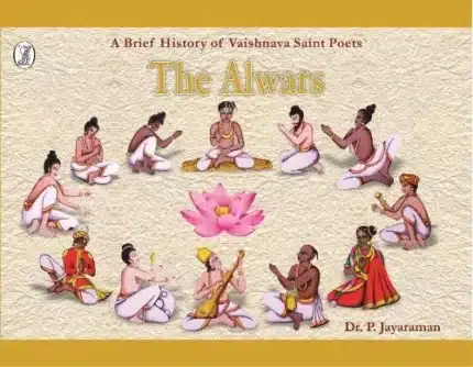 A Brief History of
 Vaishnava Saint Poets : The Alwars