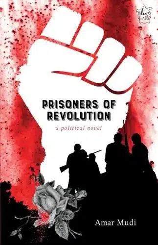 Prisoners of Revolution: A Political Novel