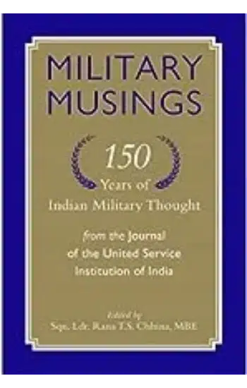 MILITARY MUSINGS 150 YEARS OF INDIAN MILITARY