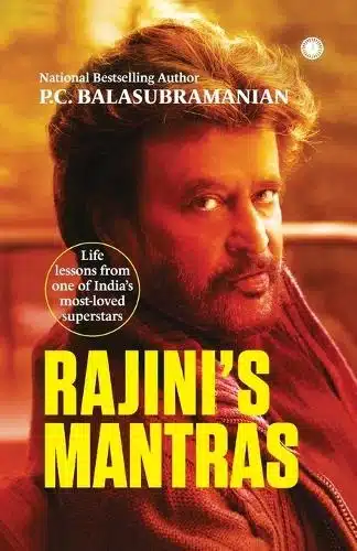 Rajini's Mantras: Life lessons from one of India’s most-loved superstars